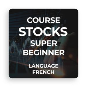 PRÉVENTE : COURS SUR LES STOCKS POUR LES SUPER DÉBUTANTS